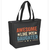 Awesome Like My Daughter Funny FatherS Day Dad Zip Tote Bag
