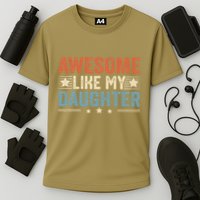 Awesome Like My Daughter Funny FatherS Day Dad Cooling Performance Crew T-Shirt
