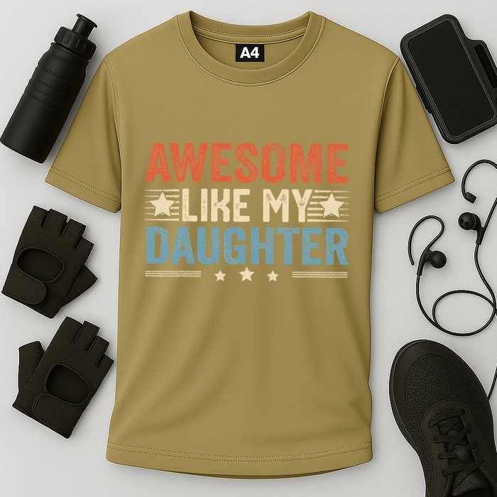 Awesome Like My Daughter Funny FatherS Day Dad Cooling Performance Crew T-Shirt