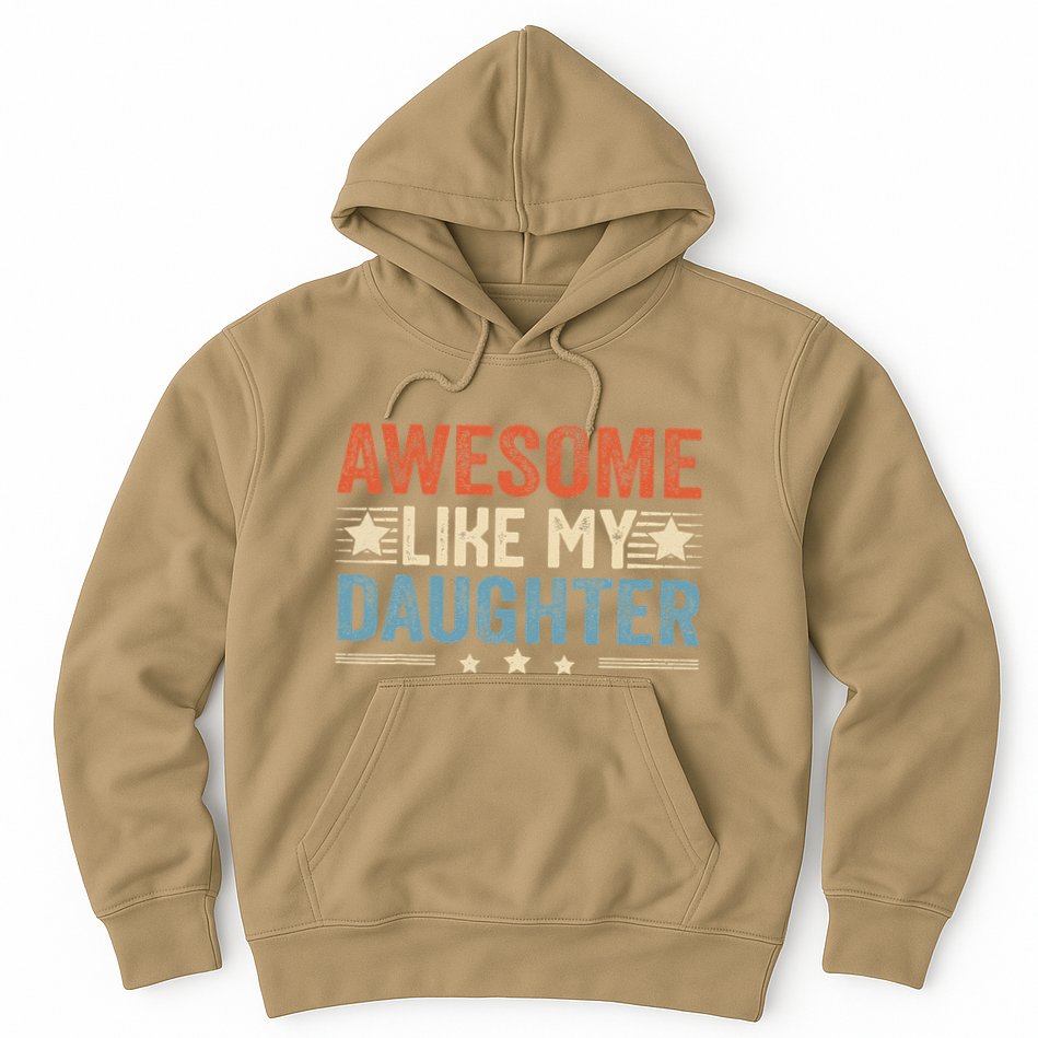 Awesome Like My Daughter Funny FatherS Day Dad Hoodie