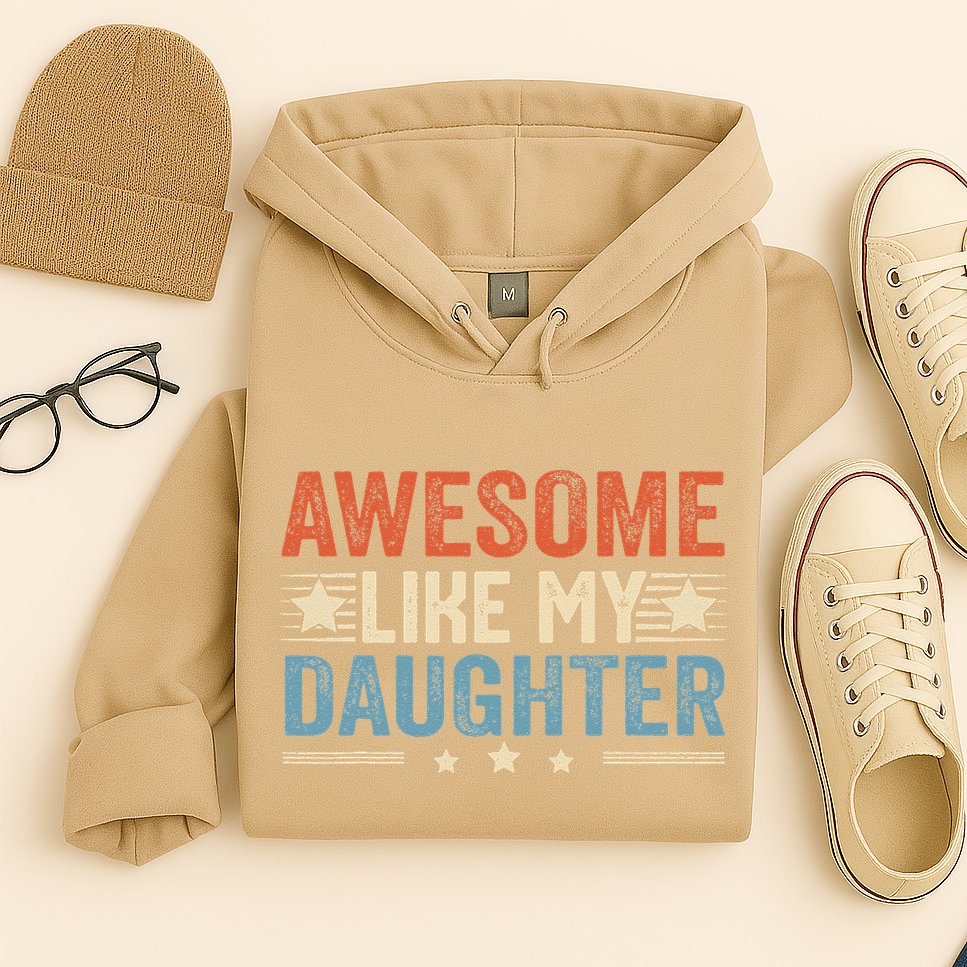Awesome Like My Daughter Funny FatherS Day Dad Hoodie