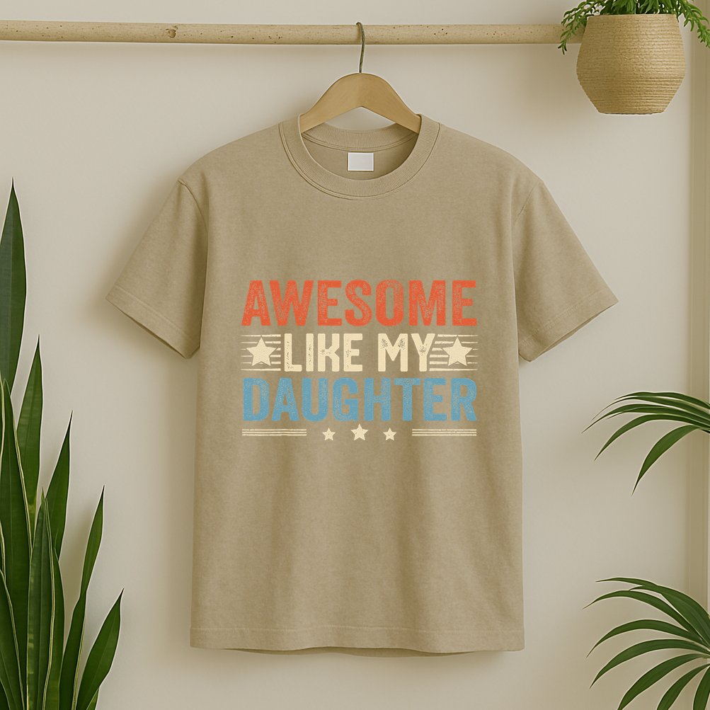 Awesome Like My Daughter Funny FatherS Day Dad T-Shirt