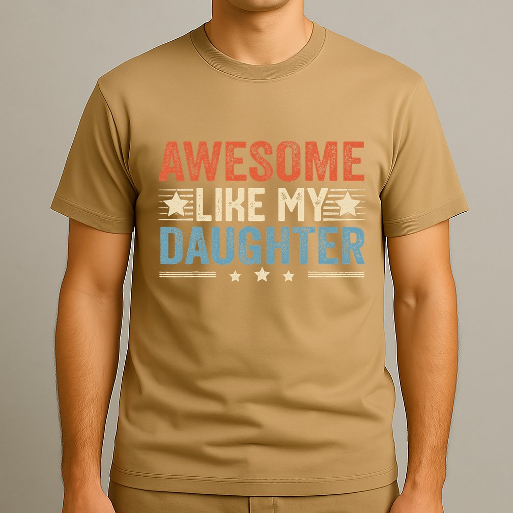 Awesome Like My Daughter Funny FatherS Day Dad T-Shirt