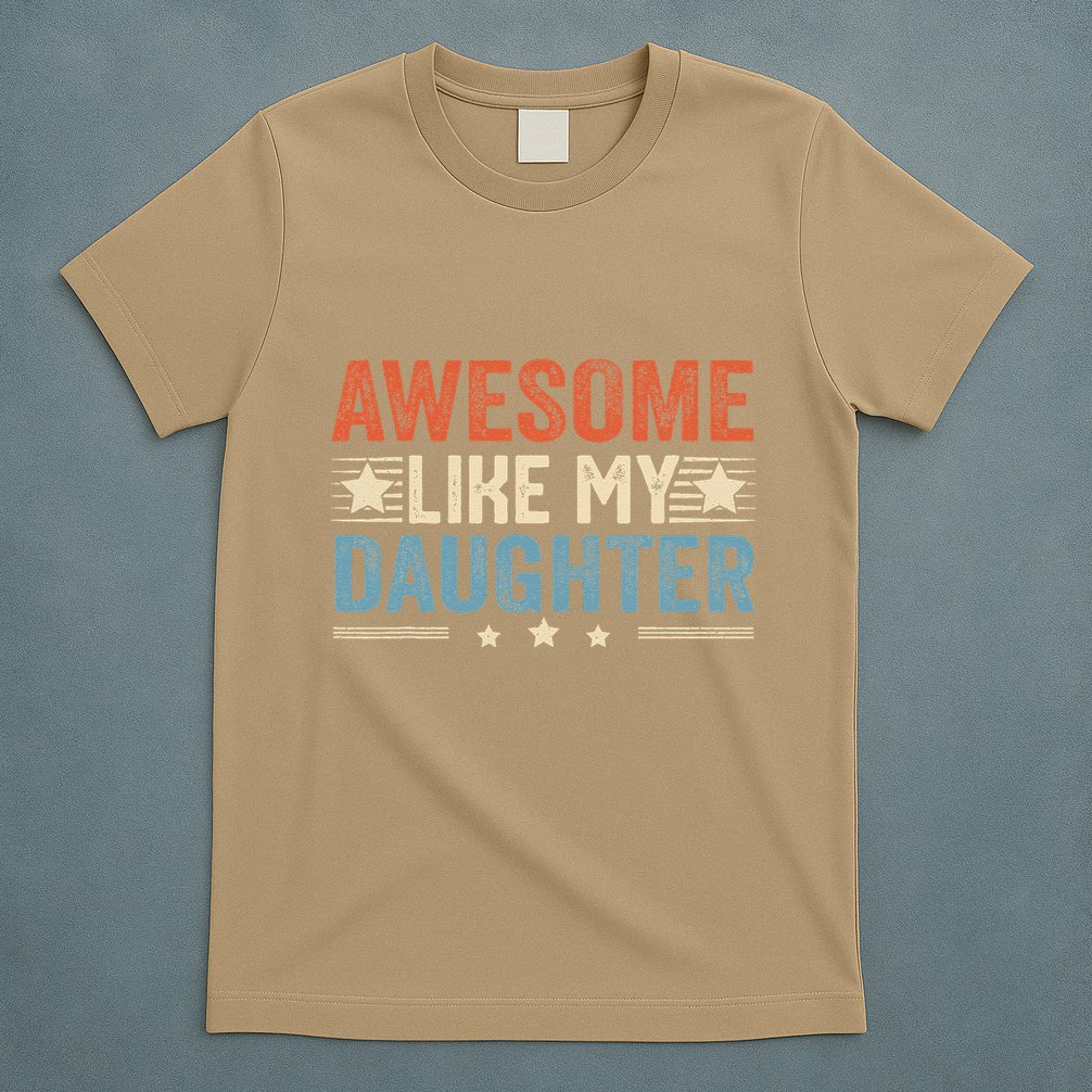 Awesome Like My Daughter Funny FatherS Day Dad T-Shirt