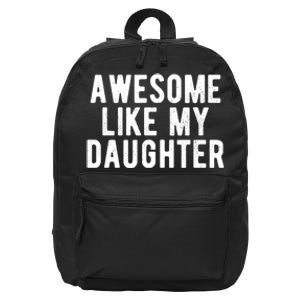 Awesome Like My Daughter Funny Daddy Dad FatherS Day 16 in Basic Backpack