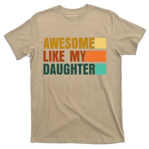 Awesome Like My Daughter Funny Fathers Day Dad T-Shirt