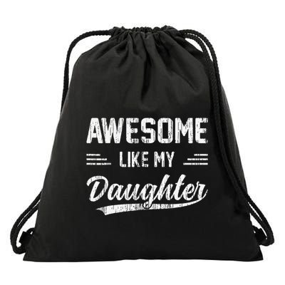 Awesome Like My Daughter Dad Funny Fathers Day Drawstring Bag