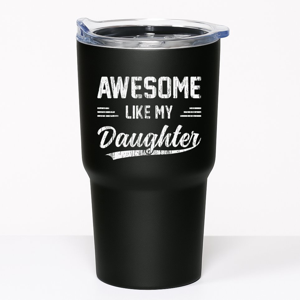Awesome Like My Daughter Dad Funny Fathers Day Tumbler