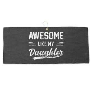 Awesome Like My Daughter Dad Funny Fathers Day Large Microfiber Waffle Golf Towel