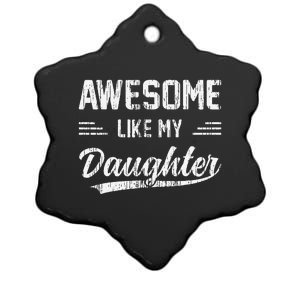 Awesome Like My Daughter Dad Funny Fathers Day Ceramic Star Ornament