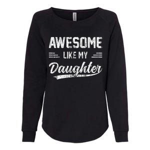 Awesome Like My Daughter Dad Funny Fathers Day Womens California Wash Sweatshirt