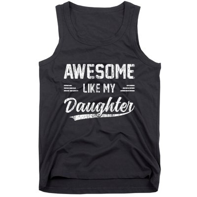 Awesome Like My Daughter Dad Funny Fathers Day Tank Top