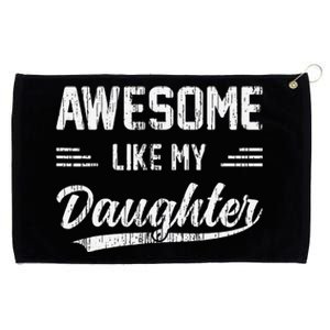 Awesome Like My Daughter Dad Funny Fathers Day Grommeted Golf Towel