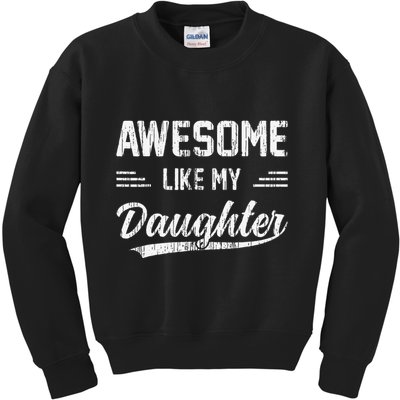 Awesome Like My Daughter Dad Funny Fathers Day Kids Sweatshirt