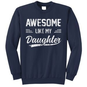 Awesome Like My Daughter Dad Funny Fathers Day Sweatshirt