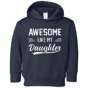 Awesome Like My Daughter Dad Funny Fathers Day Toddler Hoodie