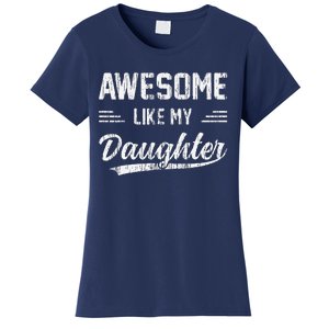 Awesome Like My Daughter Dad Funny Fathers Day Women's T-Shirt