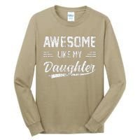 Awesome Like My Daughter Dad Funny Fathers Day Tall Long Sleeve T-Shirt