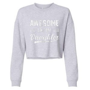 Awesome Like My Daughter Dad Funny Fathers Day Cropped Pullover Crew