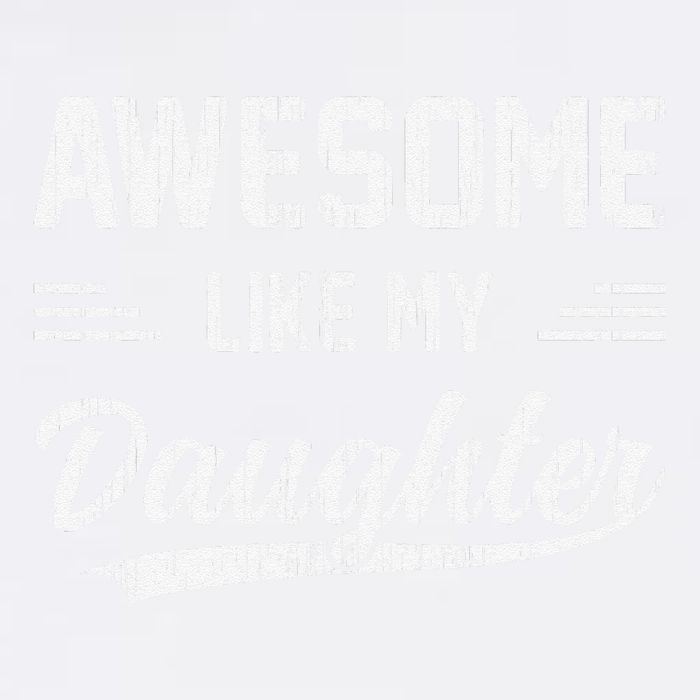 Awesome Like My Daughter Dad Funny Fathers Day Garment-Dyed Sweatshirt