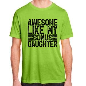 Awesome Like My Bonus Daughter Gifts Fathers Day Dad Adult ChromaSoft Performance T-Shirt