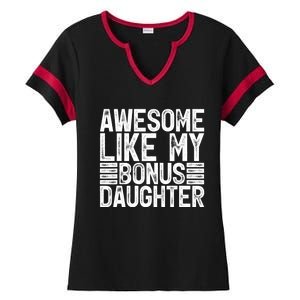 Awesome Like My Bonus Daughter Gifts Fathers Day Dad Ladies Halftime Notch Neck Tee