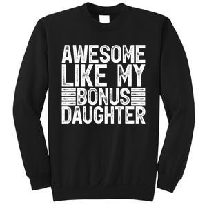 Awesome Like My Bonus Daughter Gifts Fathers Day Dad Sweatshirt