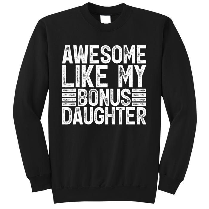 Awesome Like My Bonus Daughter Gifts Fathers Day Dad Sweatshirt