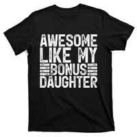 Awesome Like My Bonus Daughter Gifts Fathers Day Dad T-Shirt