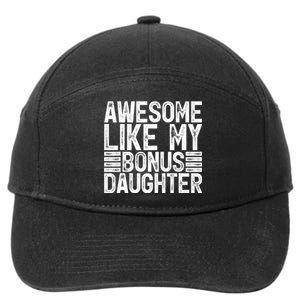 Awesome Like My Bonus Daughter Gifts Fathers Day Dad 7-Panel Snapback Hat