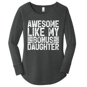 Awesome Like My Bonus Daughter Gifts Fathers Day Dad Women's Perfect Tri Tunic Long Sleeve Shirt