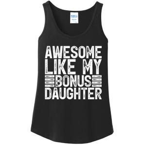 Awesome Like My Bonus Daughter Gifts Fathers Day Dad Ladies Essential Tank