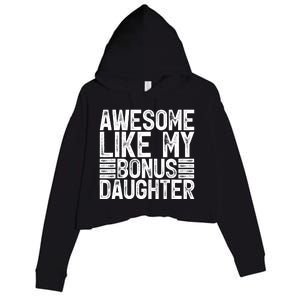 Awesome Like My Bonus Daughter Gifts Fathers Day Dad Crop Fleece Hoodie