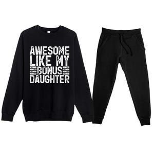 Awesome Like My Bonus Daughter Gifts Fathers Day Dad Premium Crewneck Sweatsuit Set