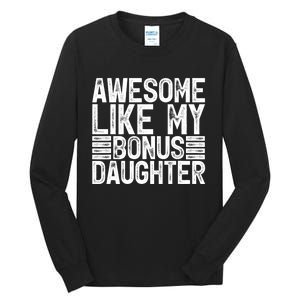 Awesome Like My Bonus Daughter Gifts Fathers Day Dad Tall Long Sleeve T-Shirt