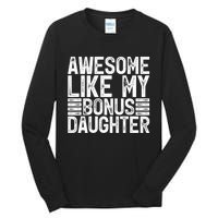 Awesome Like My Bonus Daughter Gifts Fathers Day Dad Tall Long Sleeve T-Shirt