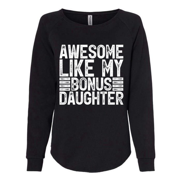 Awesome Like My Bonus Daughter Gifts Fathers Day Dad Womens California Wash Sweatshirt