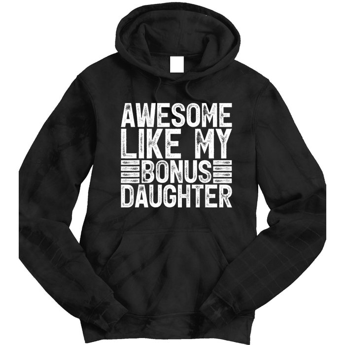 Awesome Like My Bonus Daughter Gifts Fathers Day Dad Tie Dye Hoodie