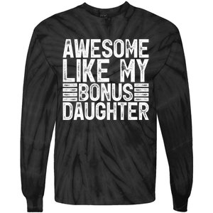 Awesome Like My Bonus Daughter Gifts Fathers Day Dad Tie-Dye Long Sleeve Shirt