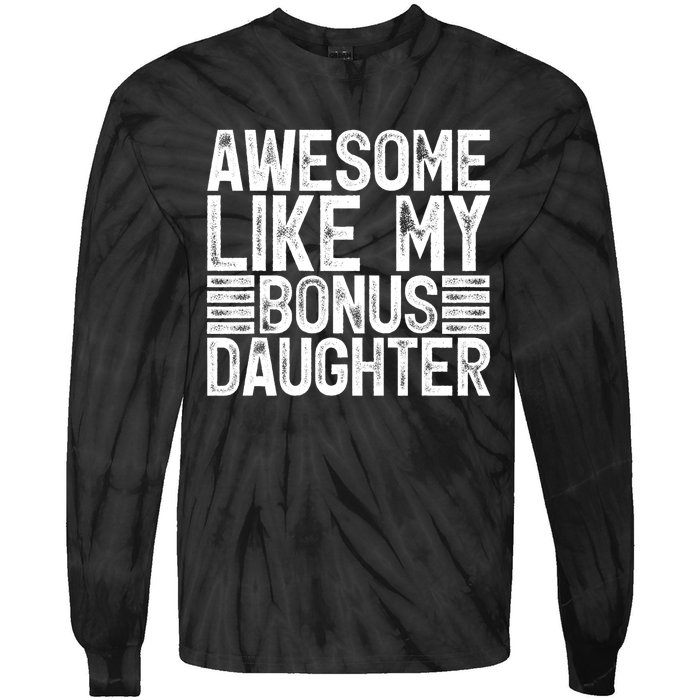 Awesome Like My Bonus Daughter Gifts Fathers Day Dad Tie-Dye Long Sleeve Shirt