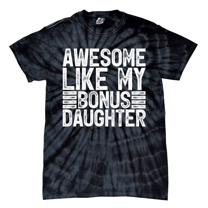 Awesome Like My Bonus Daughter Gifts Fathers Day Dad Tie-Dye T-Shirt