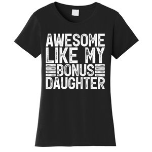 Awesome Like My Bonus Daughter Gifts Fathers Day Dad Women's T-Shirt