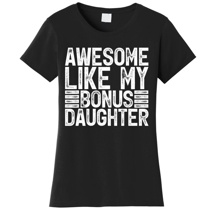 Awesome Like My Bonus Daughter Gifts Fathers Day Dad Women's T-Shirt