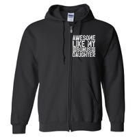 Awesome Like My Bonus Daughter Gifts Fathers Day Dad Full Zip Hoodie