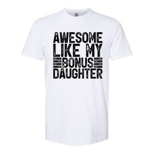 Awesome Like My Bonus Daughter Gifts Fathers Day Dad Softstyle CVC T-Shirt