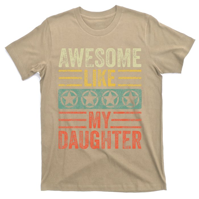 Awesome Like My Daughter Funny FatherS Day Dad Joke Vintage T-Shirt