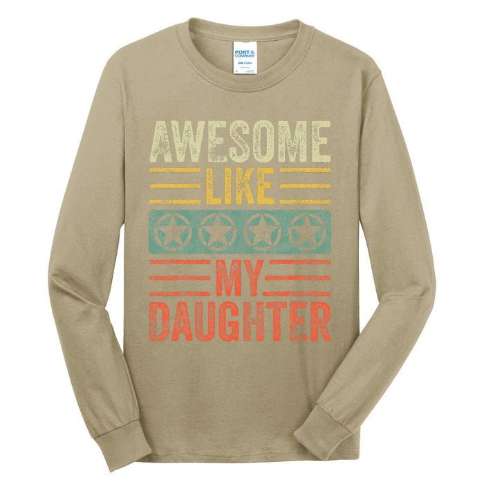 Awesome Like My Daughter Funny FatherS Day Dad Joke Vintage Tall Long Sleeve T-Shirt