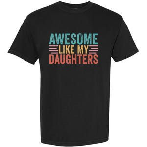 Awesome Like My Daughters Garment-Dyed Heavyweight T-Shirt