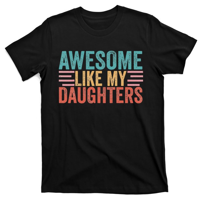 Awesome Like My Daughters T-Shirt