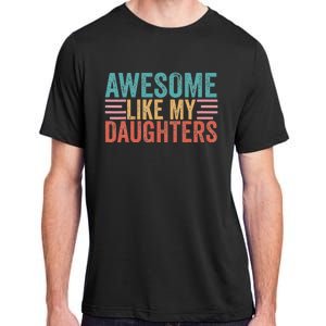 Awesome Like My Daughters Adult ChromaSoft Performance T-Shirt